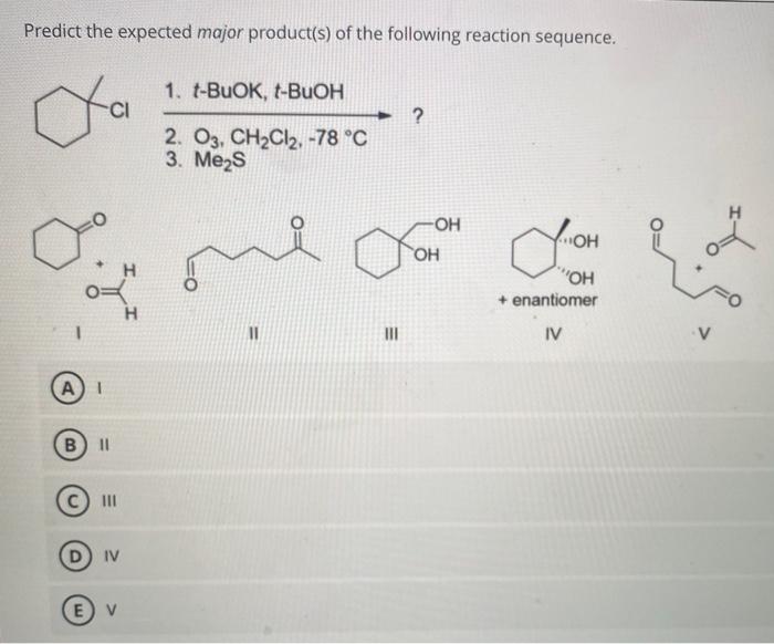 Predict the major organic product for the following reaction sequence