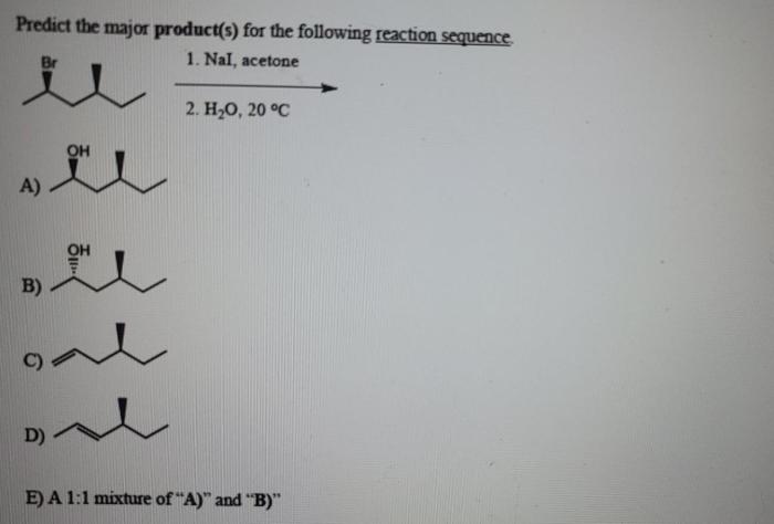 Predict the major organic product for the following reaction sequence